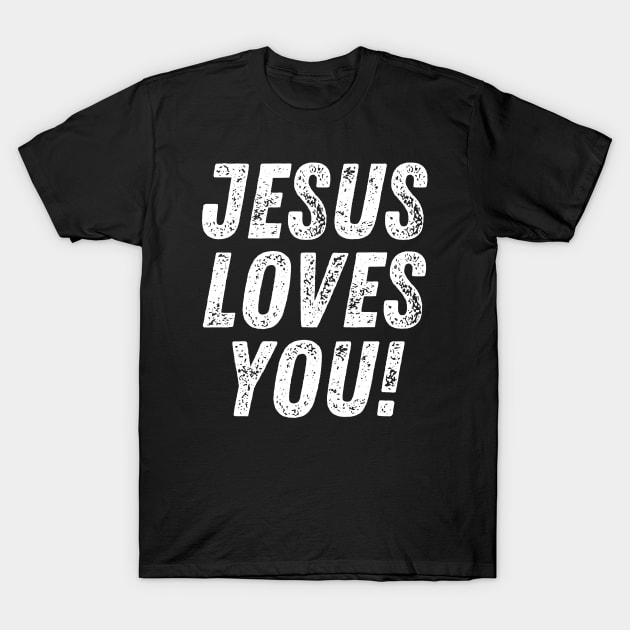 Jesus Loves You Christian Quote T-Shirt by Art-Jiyuu